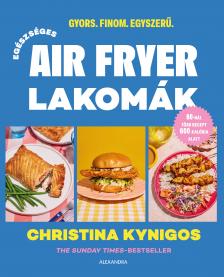 Christina Kynigos - Egészséges air fryer lakomák