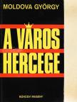 Moldova György - A város hercege [antikvár]