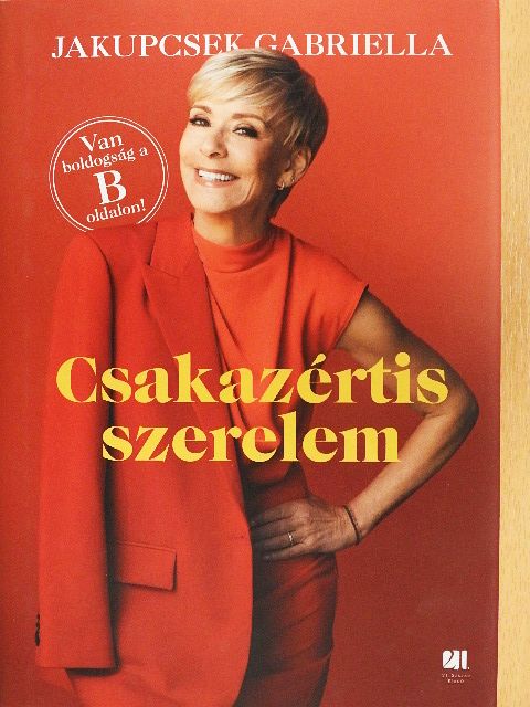 Jakupcsek Gabriella - Csakazértis szerelem [antikvár]