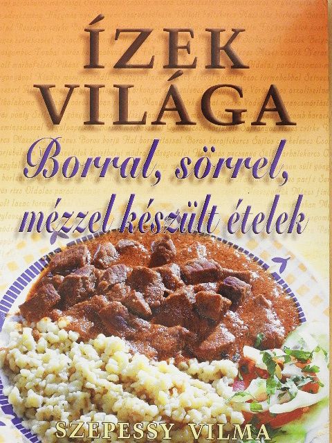 Szepessy Vilma - Borral, sörrel, mézzel készült ételek [antikvár]