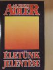 Alfred Adler - Életünk jelentése [antikvár]