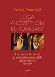 Nacsinák Gergely András - Jóga a középkori Európában?