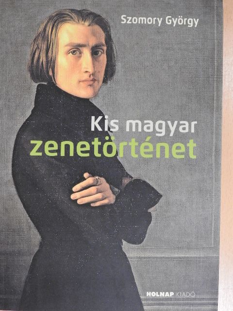 Szomory György - Kis magyar zenetörténet [antikvár]