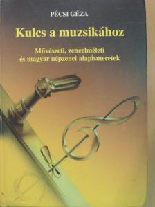 Pécsi Géza - Kulcs a muzsikához [antikvár]