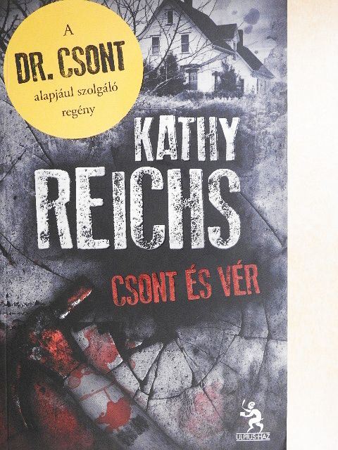 Kathy Reichs - Csont és vér [antikvár]