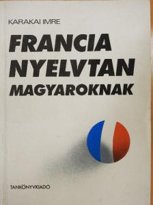 Karakai Imre - Francia nyelvtan magyaroknak [antikvár]