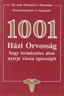 Hartmann, Eberhard L. dr. - 1001 házi orvosság, hogy természetes úton nyerje vissza egészségét [antikvár]