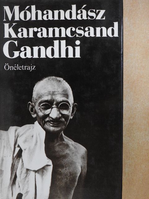 Móhandász Karamcsand Gandhi - Önéletrajz [antikvár]