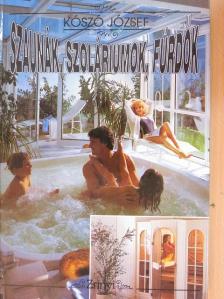 Kószó József - Szaunák, szoláriumok, fürdők [antikvár]
