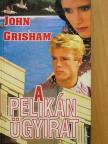John Grisham - A Pelikán ügyirat [antikvár]