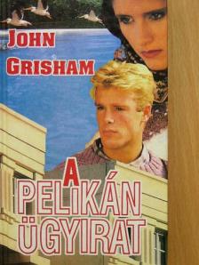 John Grisham - A Pelikán ügyirat [antikvár]