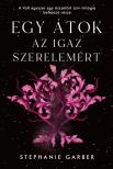 Stephanie Garber - Egy átok az igaz szerelemért [eKönyv: epub, mobi]