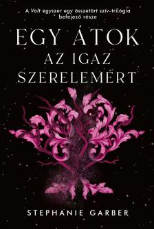Stephanie Garber - Egy átok az igaz szerelemért [eKönyv: epub, mobi]
