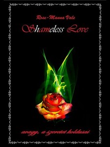 Vale Rose-Manna - ShAMeless LOVE [eKönyv: epub, mobi, pdf]