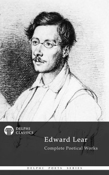Lear, Edward - Delphi Complete Poetical Works of Edward Lear (Illustrated) [eKönyv: epub, mobi]