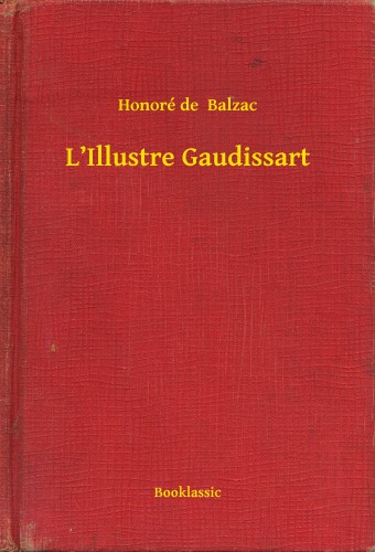 Honoré de Balzac - L'Illustre Gaudissart [eKönyv: epub, mobi]
