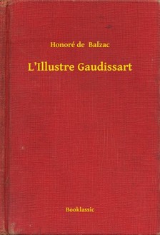 Honoré de Balzac - L'Illustre Gaudissart [eKönyv: epub, mobi]