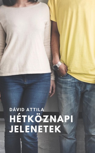 Attila Dávid - Hétköznapi jelenetek [eKönyv: epub, mobi]