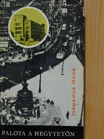 Hegedűs Géza - Palota a hegytetőn [antikvár]