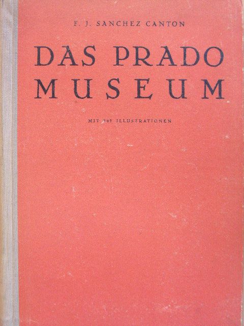 F. J. Sánchez Cantón - Das Prado Museum [antikvár]