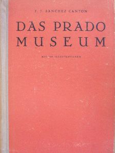 F. J. Sánchez Cantón - Das Prado Museum [antikvár]
