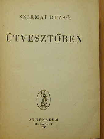 Szirmai Rezső - Útvesztőben [antikvár]