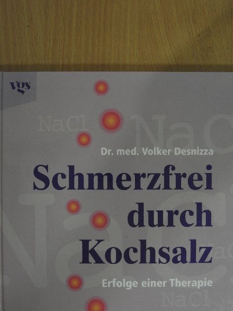 Dr. Volker Desnizza - Schmerzfrei durch Kochsalz [antikvár]