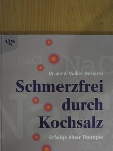 Dr. Volker Desnizza - Schmerzfrei durch Kochsalz [antikvár]