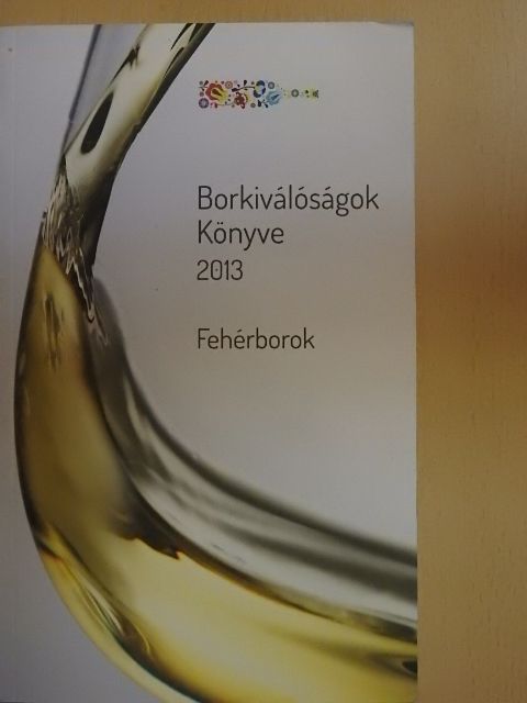 Borkiválóságok Könyve 2013 [antikvár]