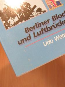Udo Wetzlaugk - Berliner Blockade und Luftbrücke 1948/49 [antikvár]