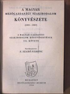 A magyar mezőgazdasági szakirodalom könyvészete III. [antikvár]