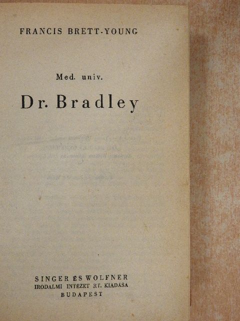 Francis Brett-Young - Dr. Bradley [antikvár]
