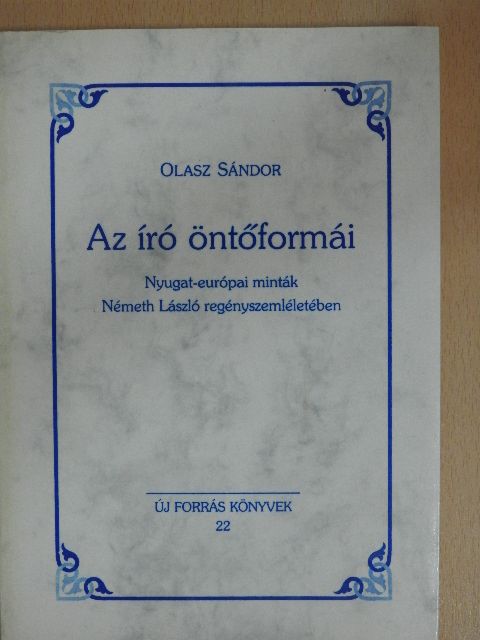 Olasz Sándor - Az író öntőformái [antikvár]