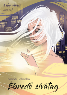 Maróti Gabriella - Ébredő sivatag