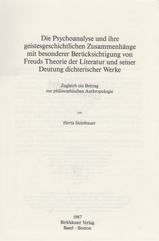 Herta Steinbauer - Die Psychoanalyse und ihre geistesgeschichtlichen Zusammenhänge mit besonderer Berücksichtigung von Freuds Theorie der Literatur [antikvár]
