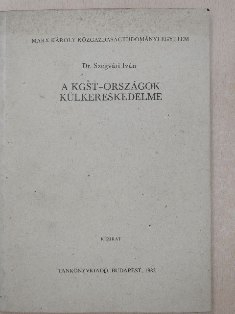 Dr. Szegvári Iván - A KGST-országok külkereskedelme [antikvár]