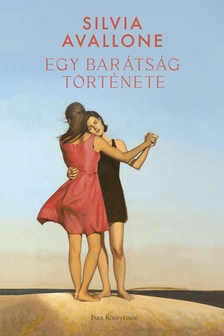 Silvia AVALLONE - Egy barátság története [eKönyv: epub, mobi]