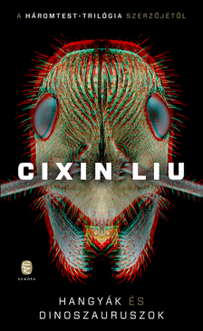 CIXIN, LIU - Hangyák és dinoszauruszok