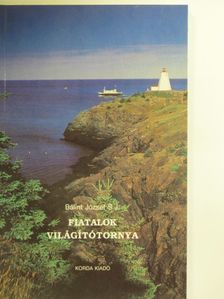 Bálint József - Fiatalok világítótornya [antikvár]