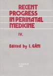 Prof I. Gáti - Recent Progress in Perinatal Medicine IV. [antikvár]