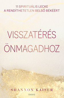 Shannon Kaiser - Visszatérés önmagadhoz