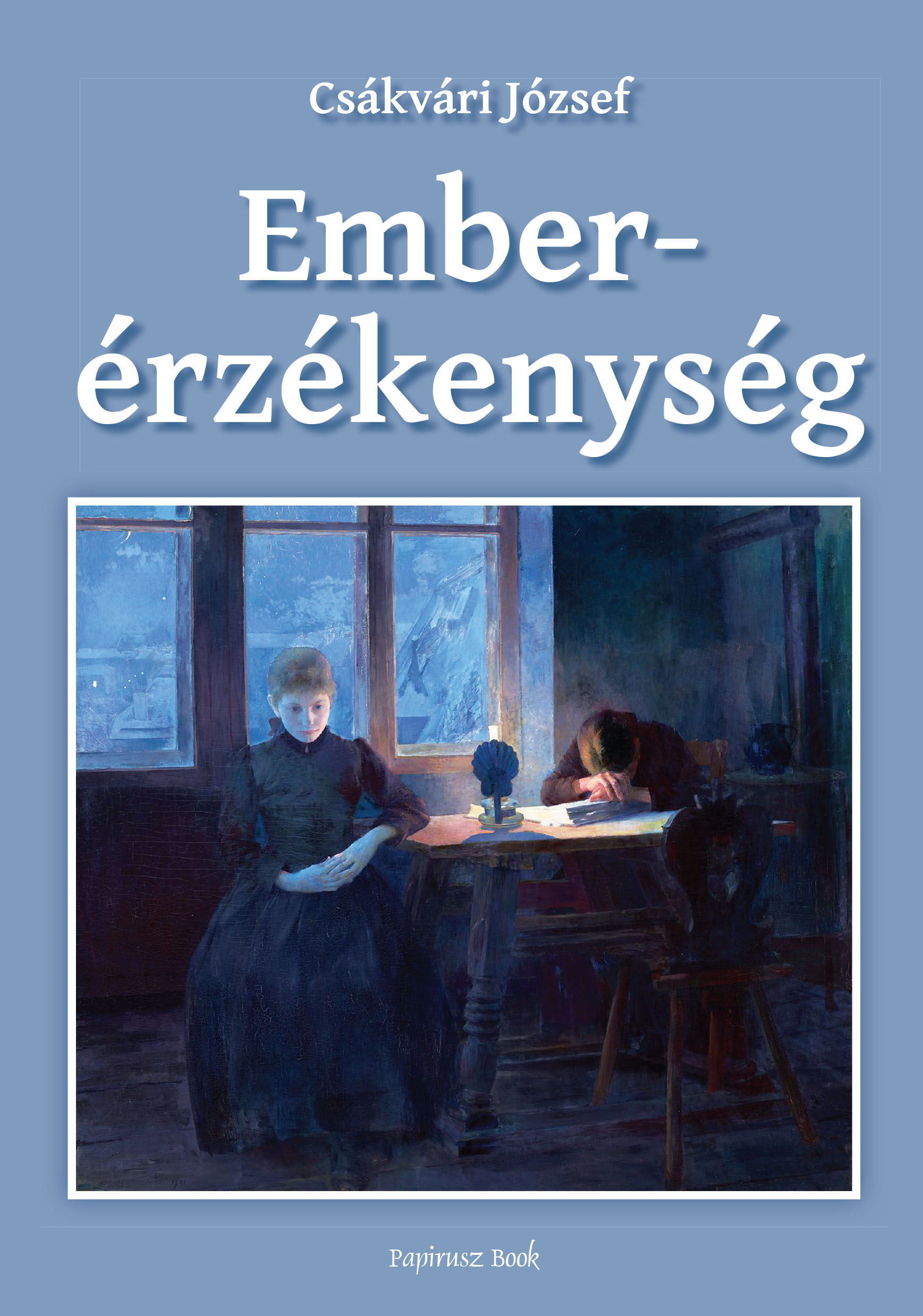 Csákvári József - Emberérzékenység