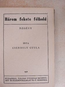 Csermely Gyula - Három fekete félhold [antikvár]