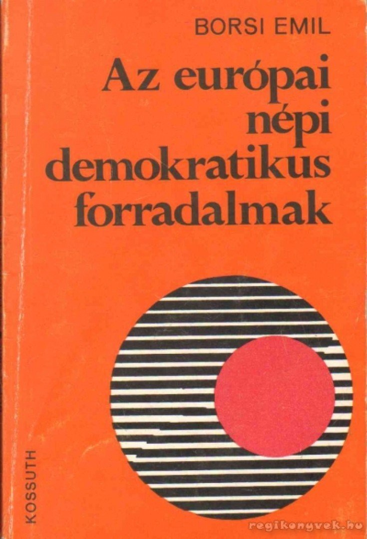 Borsi Emil - Az európai népi demokratikus forradalmak [antikvár]