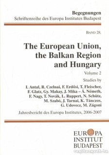 Glatz Ferenc - The European Union, the Balkan Region and Hungary 28. [antikvár]