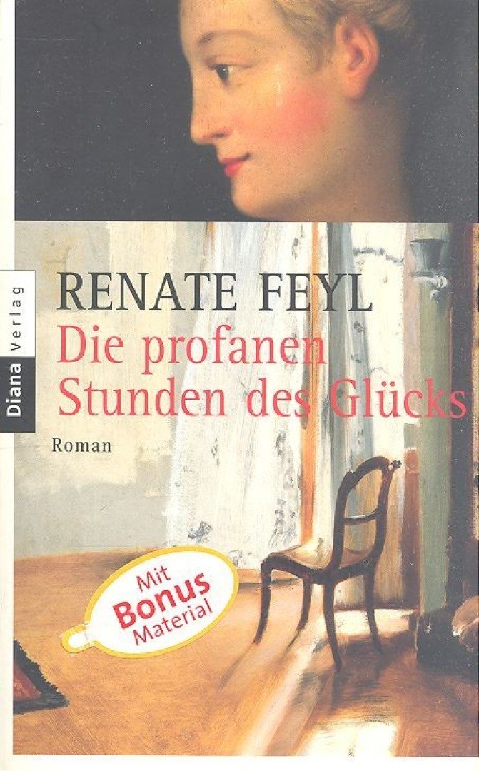 FEYL, RENATE - Die profanen Stunden des Glücks [antikvár]