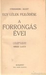 STRINDBERG ÁGOST - A forrongás évei [antikvár]