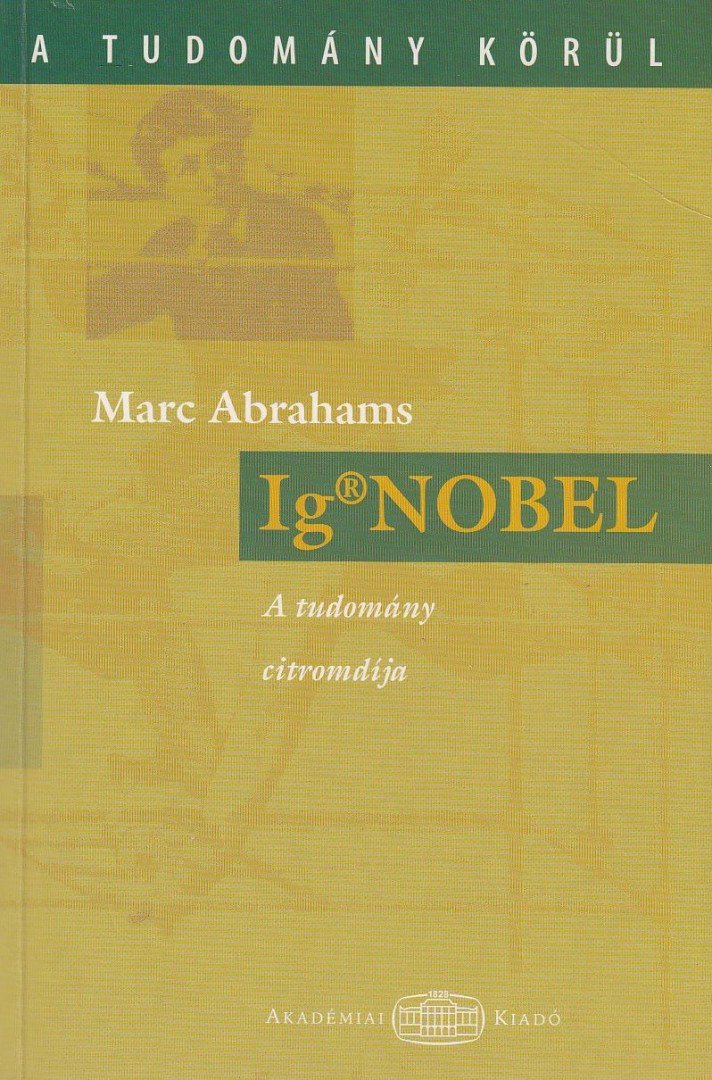 Marc Abrahams - Ig Nobel [antikvár]
