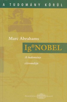 Marc Abrahams - Ig Nobel [antikvár]