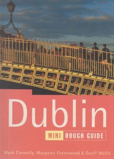 Mark Connolly, Margaret Greenwood, Geoff Wallis - The Mini Rough Guide: Dublin [antikvár]